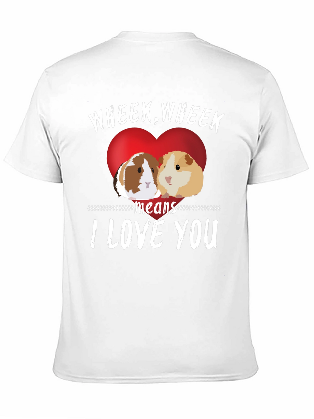 Wheek I Love You Guinea Pig T-Shirt