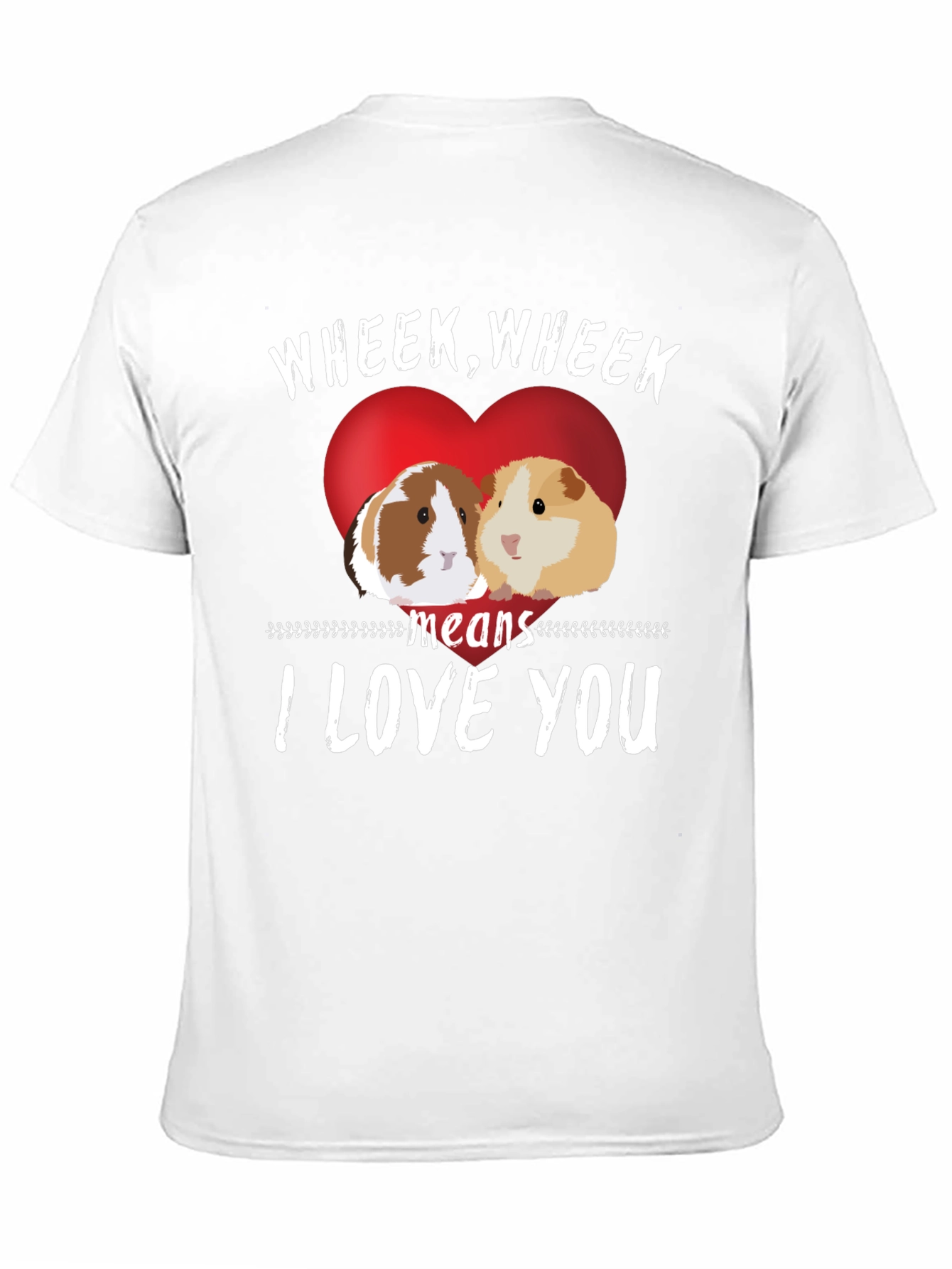 Wheek I Love You Guinea Pig T-Shirt