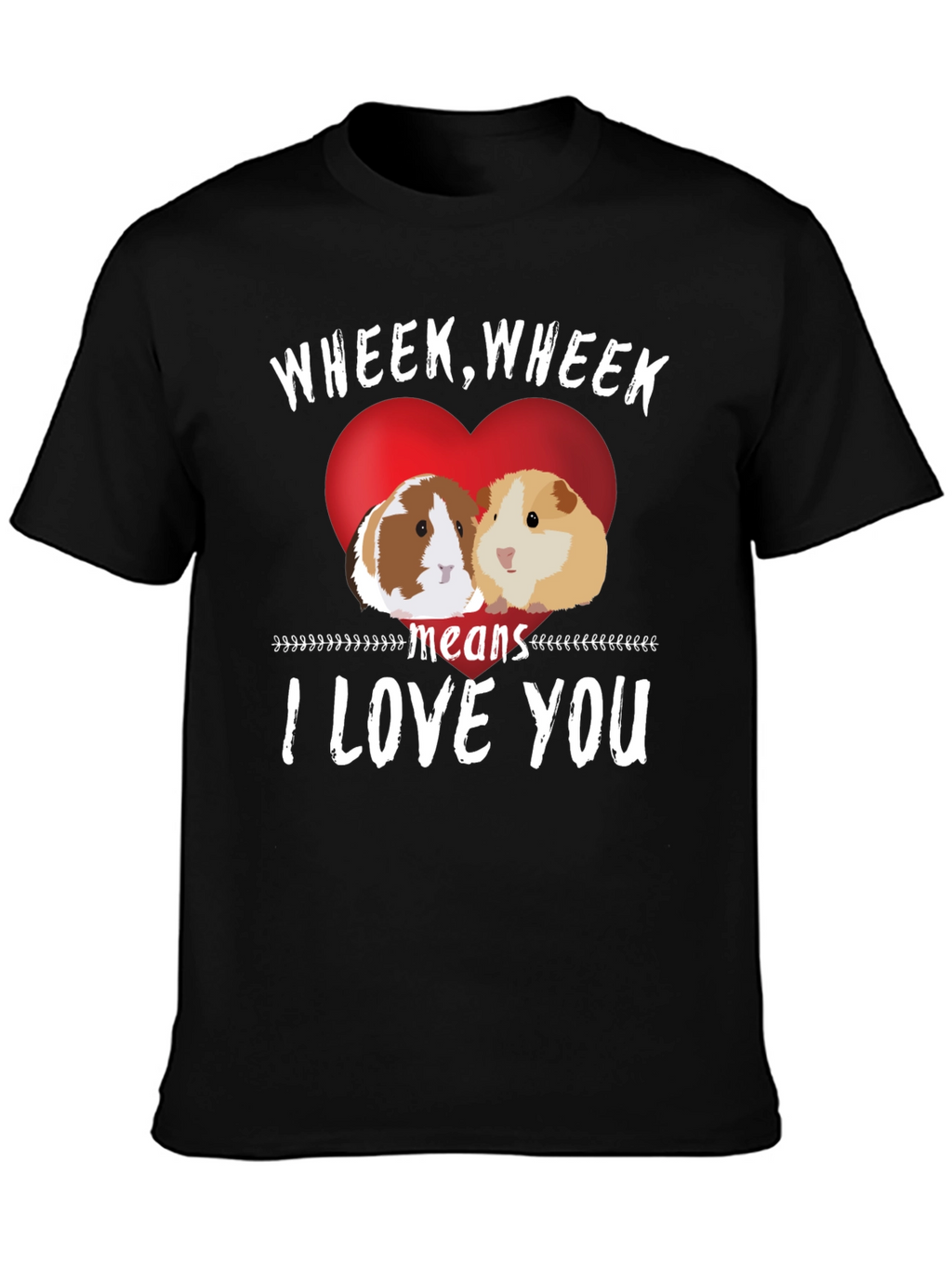Wheek I Love You Guinea Pig T-Shirt
