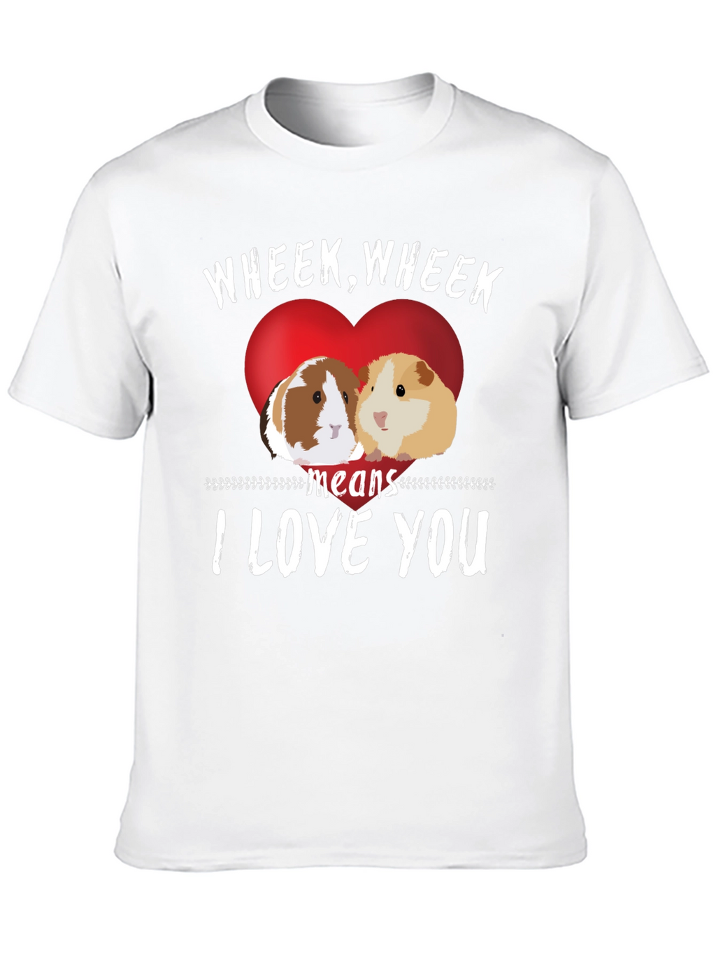 Wheek I Love You Guinea Pig T-Shirt