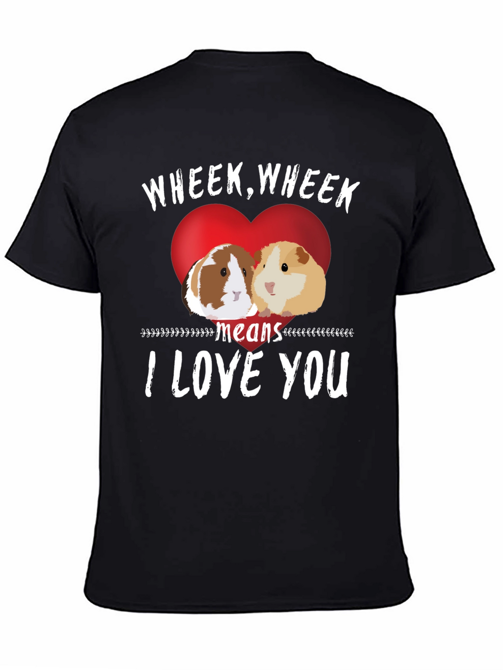 Wheek I Love You Guinea Pig T-Shirt