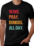 Wake Pray Bongos All Day T-Shirt