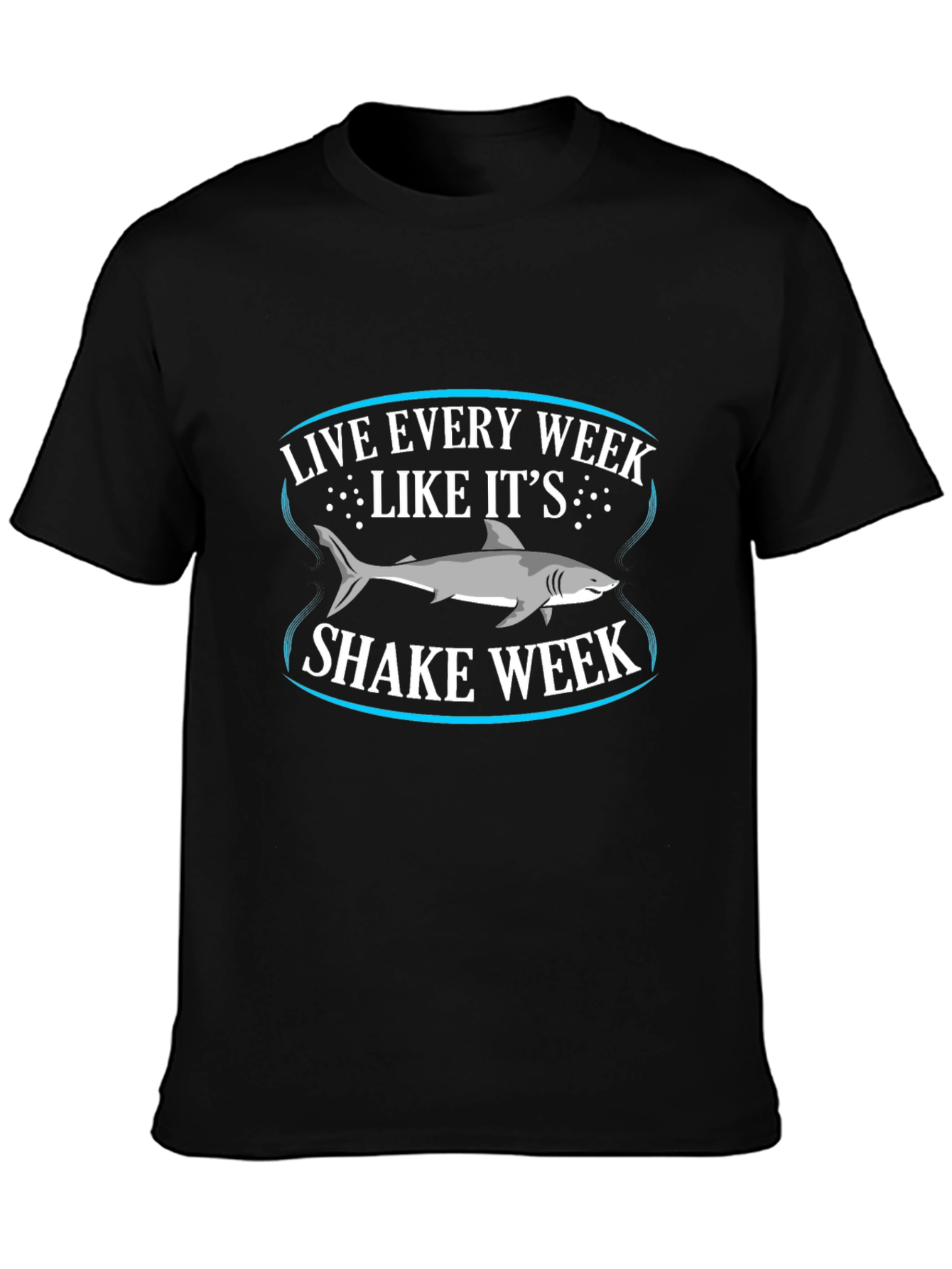 Live Every Week Like Its Shark Week T-Shirt