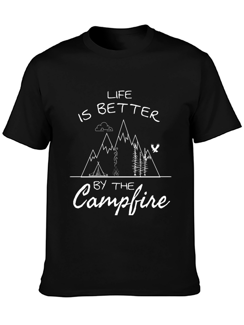 Life is Better by the Campfire T-Shirt