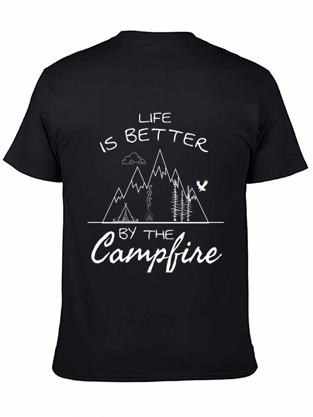 Life is Better by the Campfire T-Shirt