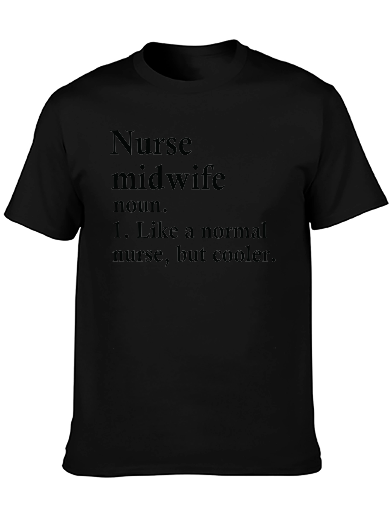 Nurse Midwife Definition Black T-Shirt