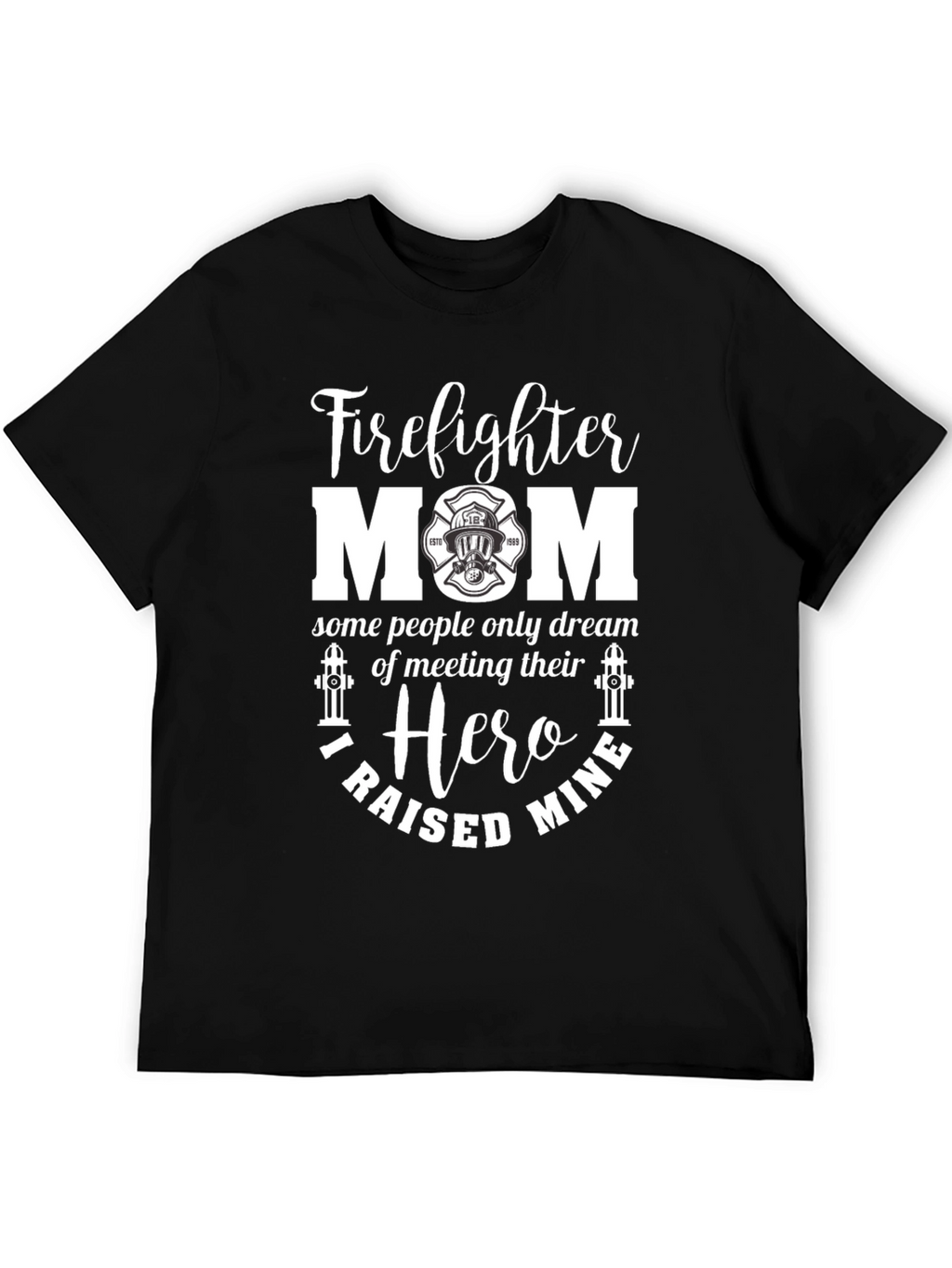 Firefighter Mom T-Shirt - Hero Raising Tee