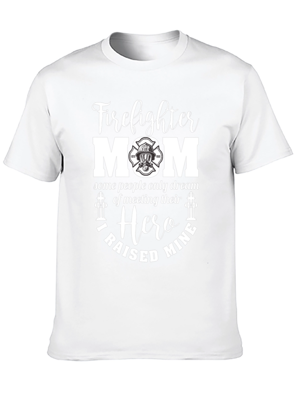 Firefighter Mom T-Shirt - Hero Raising Tee