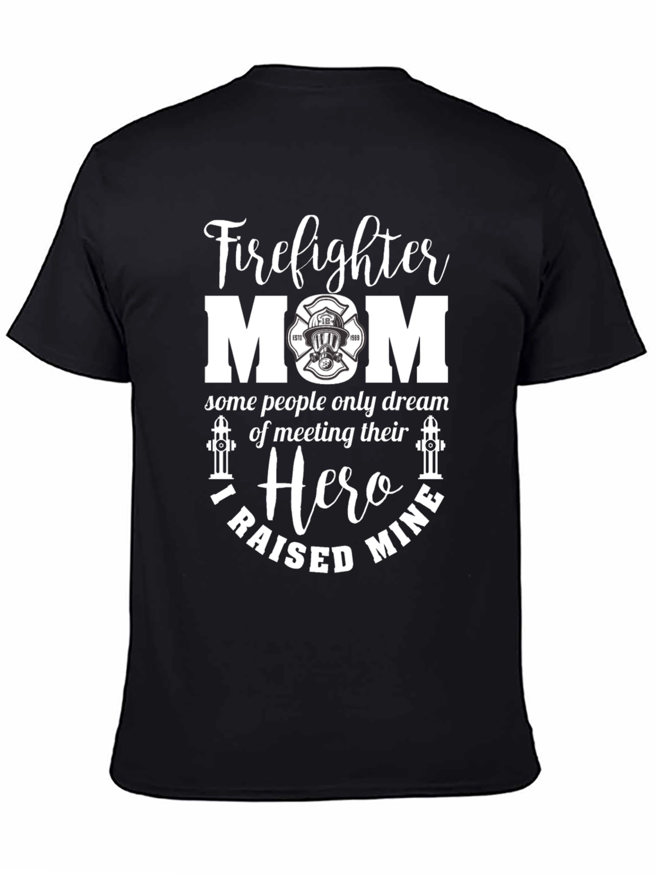 Firefighter Mom T-Shirt - Hero Raising Tee