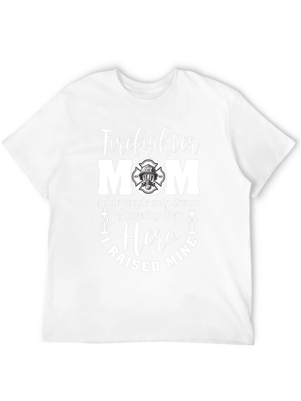 Firefighter Mom T-Shirt - Hero Raising Tee