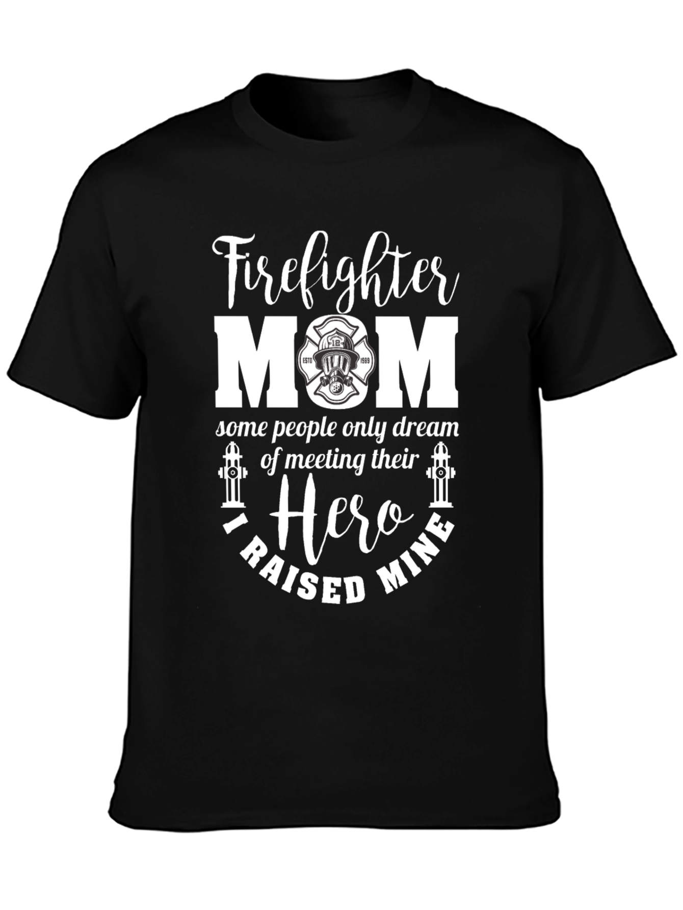 Firefighter Mom T-Shirt - Hero Raising Tee