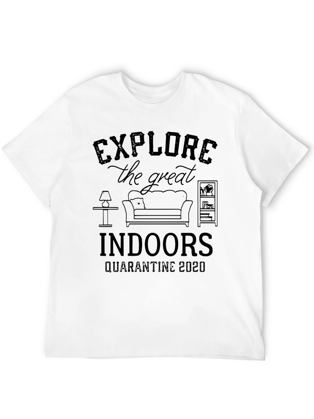 Explore the Great Indoors Quarantine 2020 T-Shirt