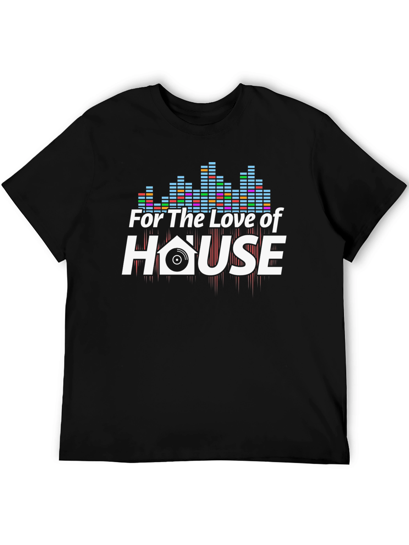 For The Love of House Music T-Shirt
