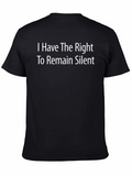I Have The Right To Remain Silent T-Shirt