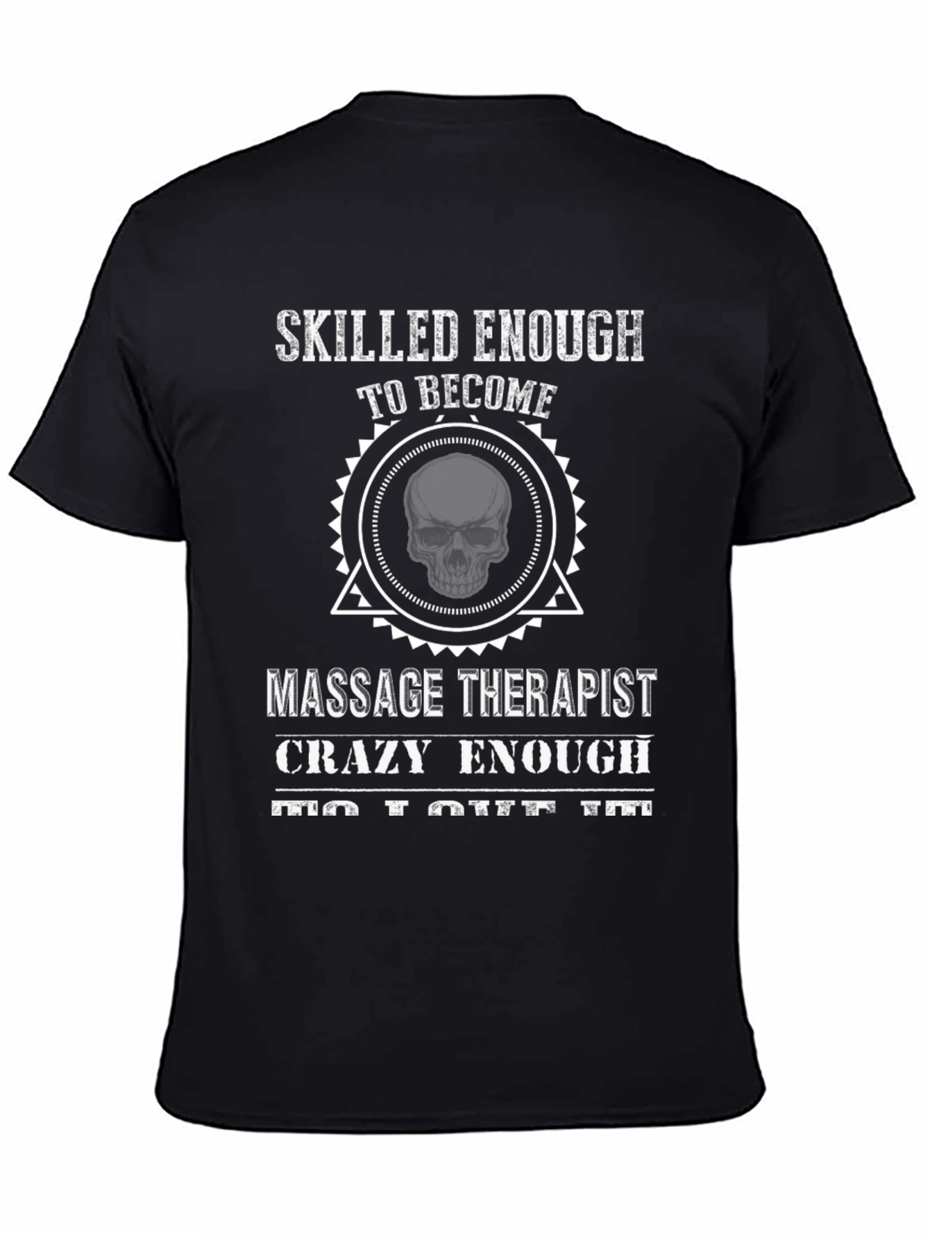 Massage Therapist Novelty T-Shirt - Crazy Enough To Love It
