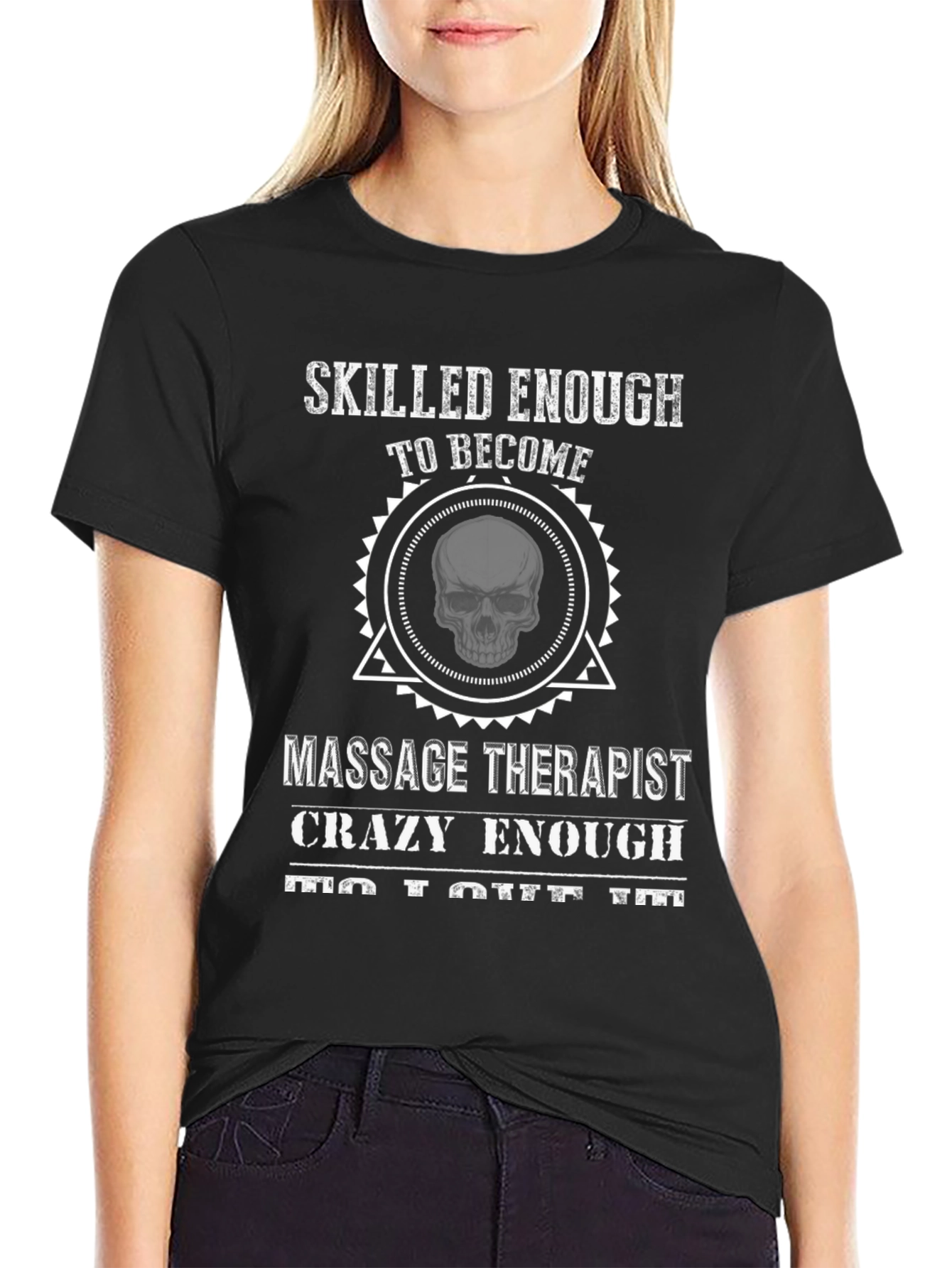 Massage Therapist Novelty T-Shirt - Crazy Enough To Love It