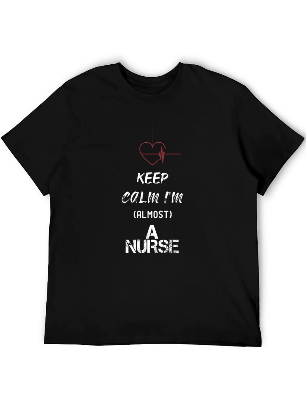 Keep Calm Almost A Nurse T-Shirt