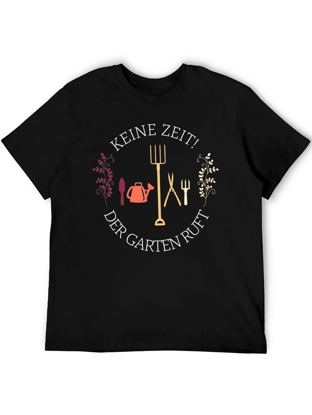 Gardening Enthusiast T-Shirt - Keine Zeit!
