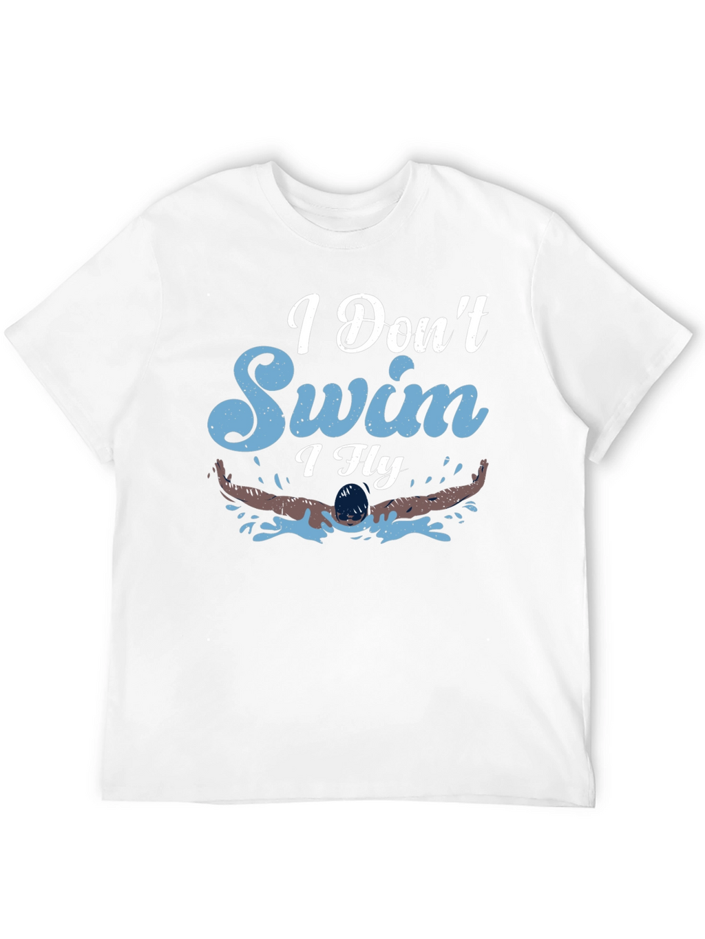 I Dont Swim I Fly Graphic Tee