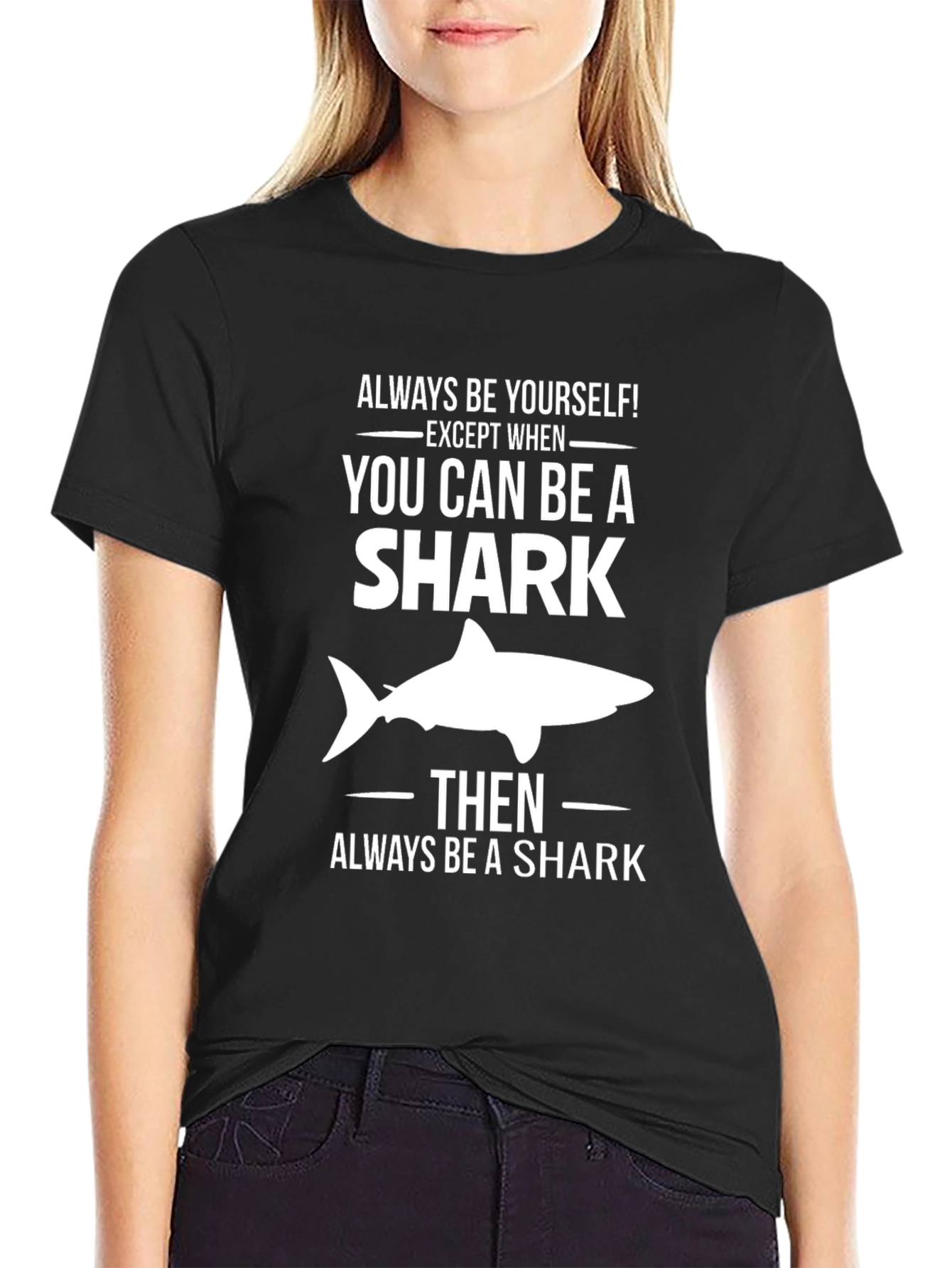 Always Be a Shark T-Shirt - Funny Graphic Tee