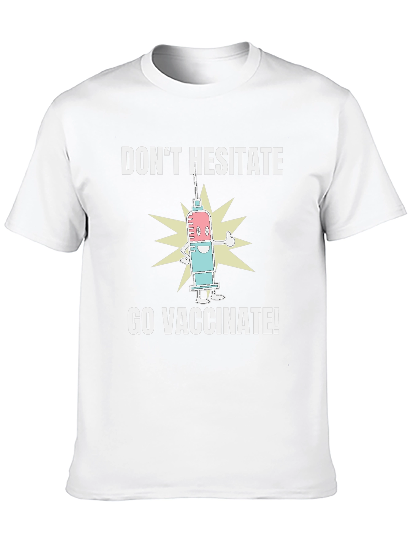 Dont Hesitate Go Vaccinate! Graphic Tee