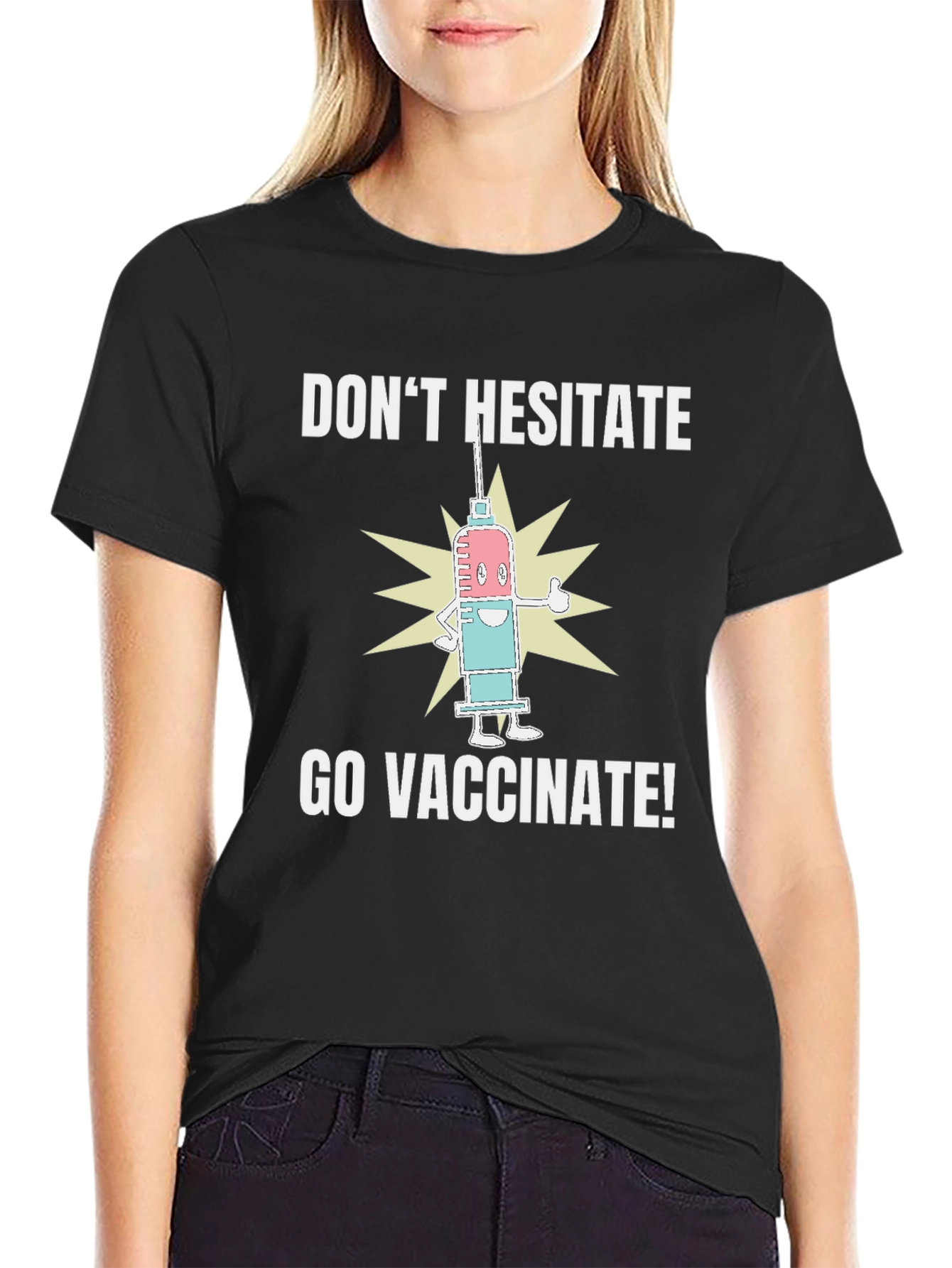 Dont Hesitate Go Vaccinate! Graphic Tee