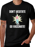 Dont Hesitate Go Vaccinate! Graphic Tee