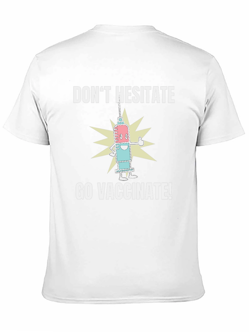 Dont Hesitate Go Vaccinate! Graphic Tee