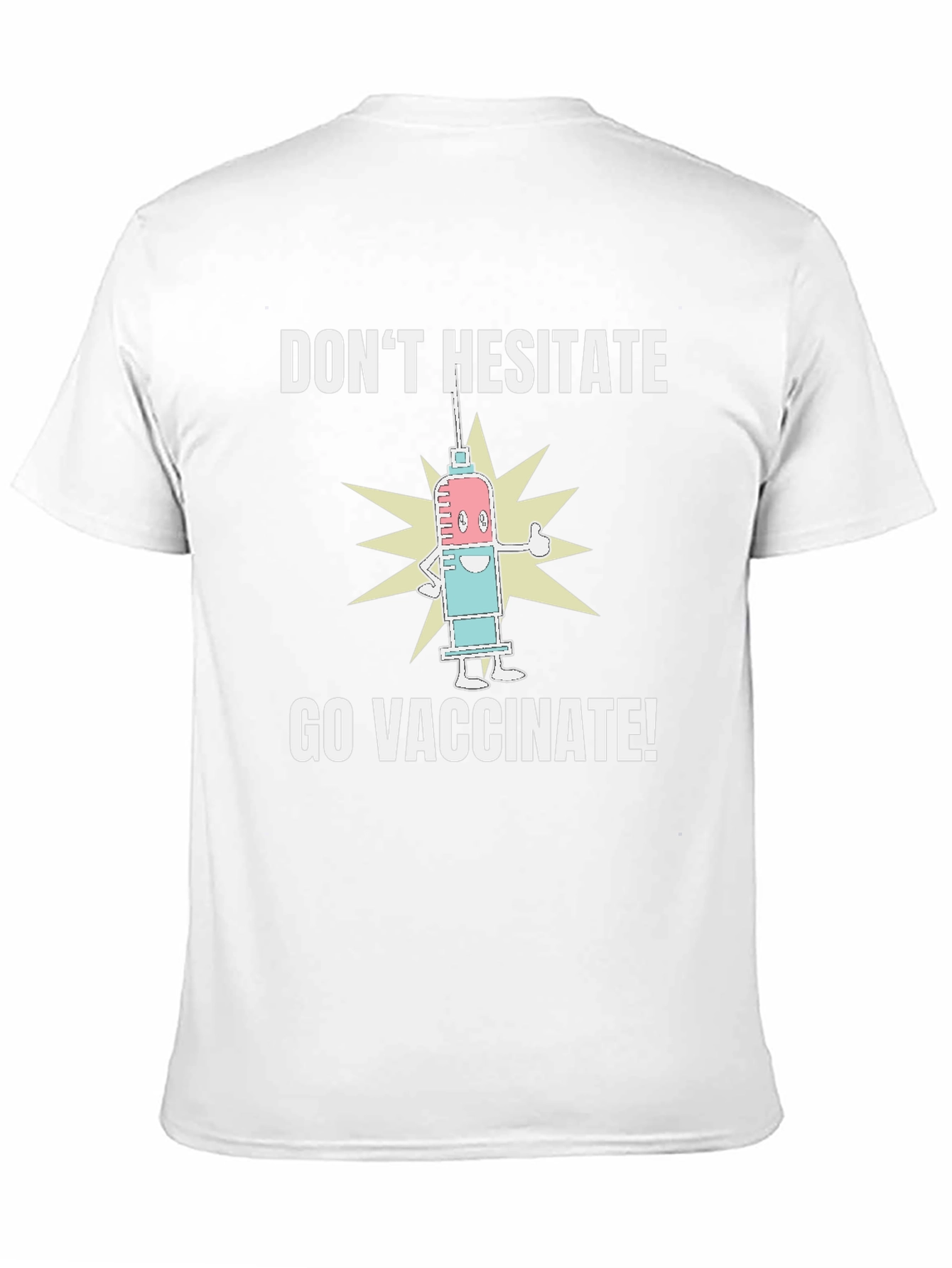 Dont Hesitate Go Vaccinate! Graphic Tee