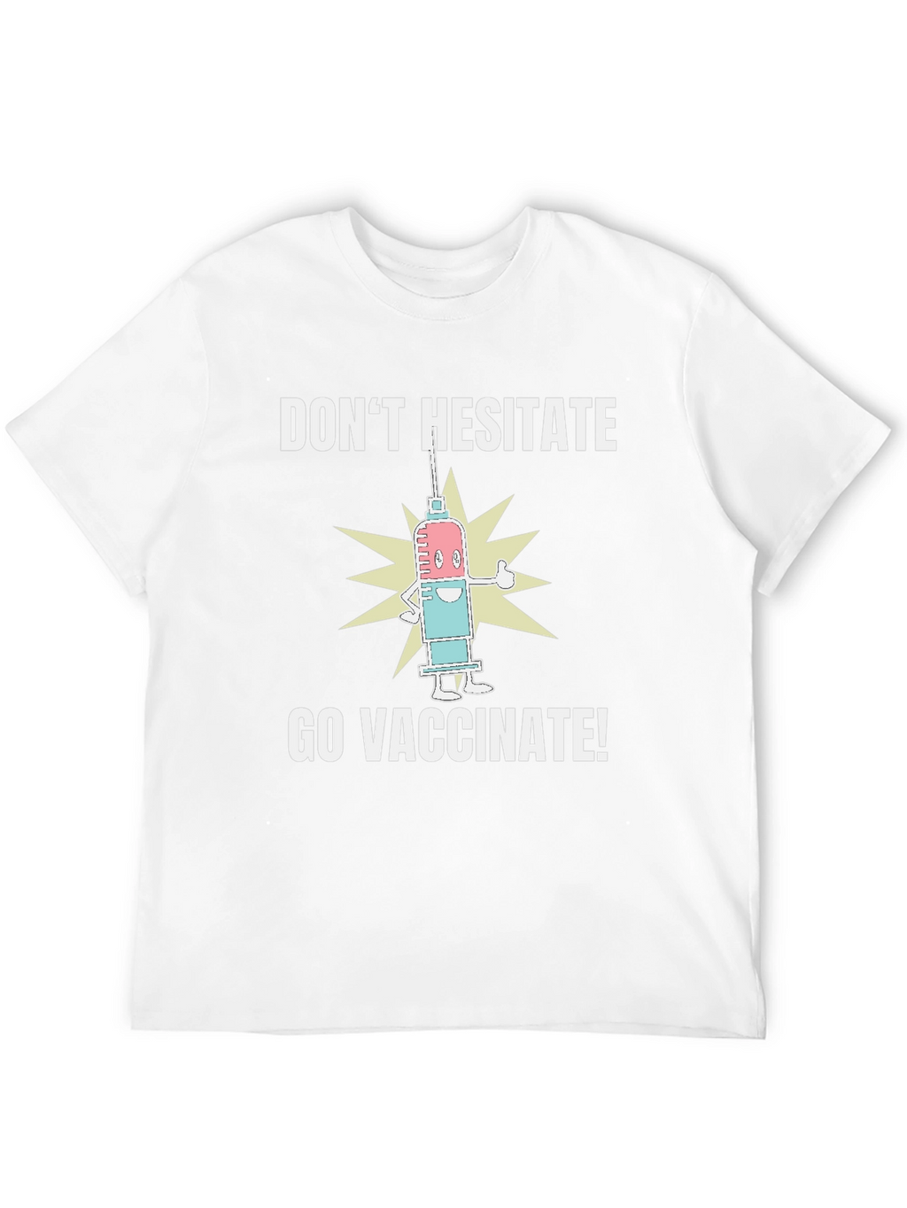 Dont Hesitate Go Vaccinate! Graphic Tee