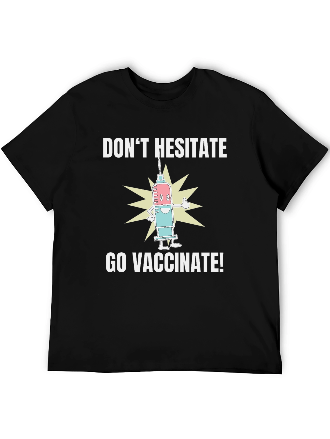 Dont Hesitate Go Vaccinate! Graphic Tee