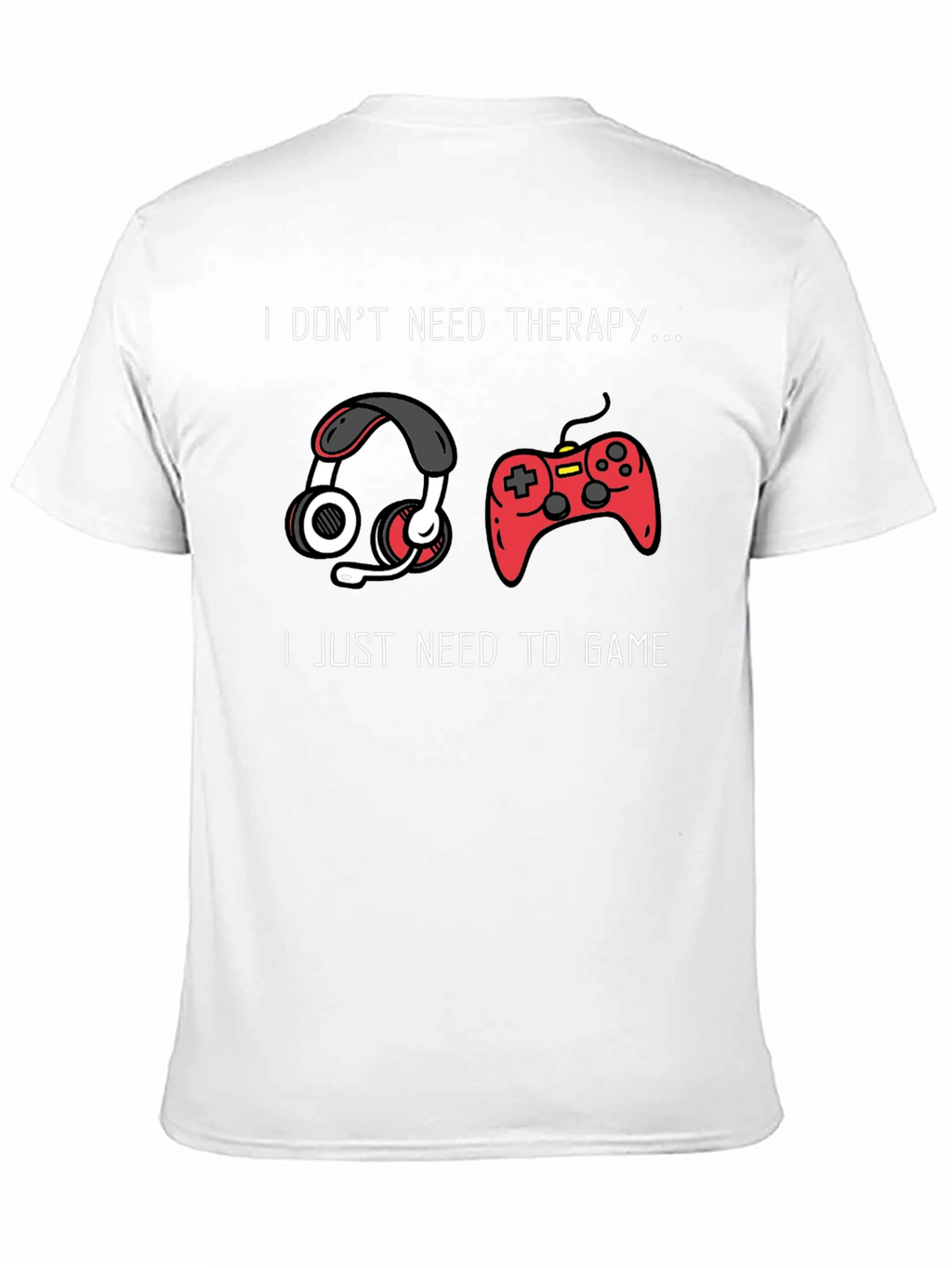 I Dont Need Therapy Gaming T-Shirt