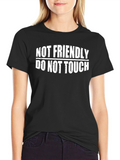 Not Friendly Do Not Touch Graphic T-Shirt