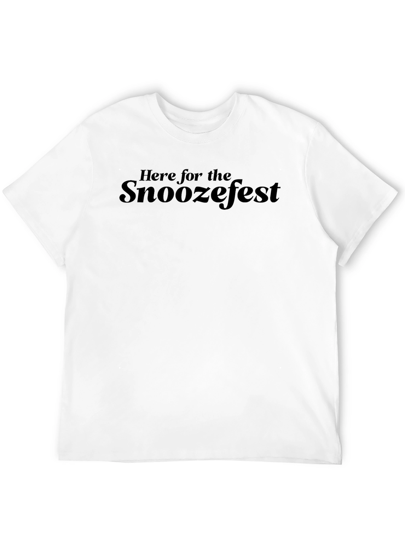Here For The Snoozefest Black Tee