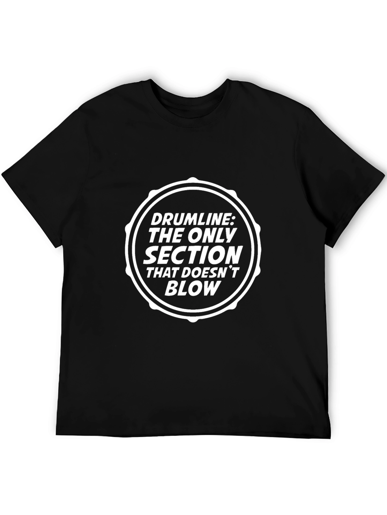 Drumline: The Only Section That Doesnt Blow T-Shirt