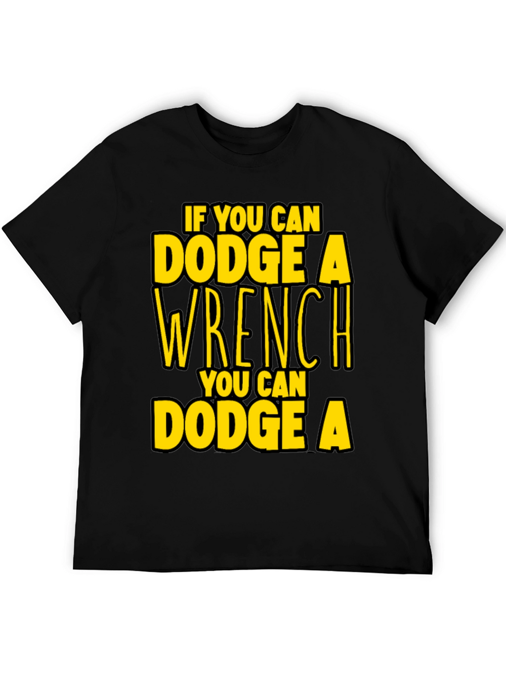 Dodge a Wrench T-Shirt