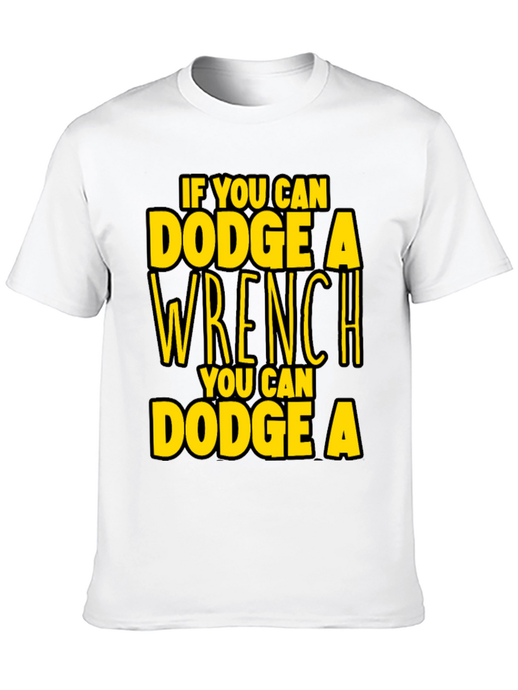 Dodge a Wrench T-Shirt
