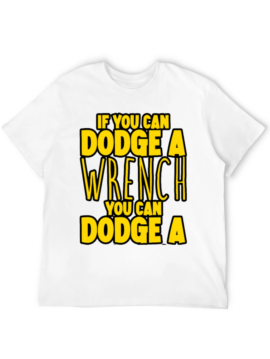 Dodge a Wrench T-Shirt