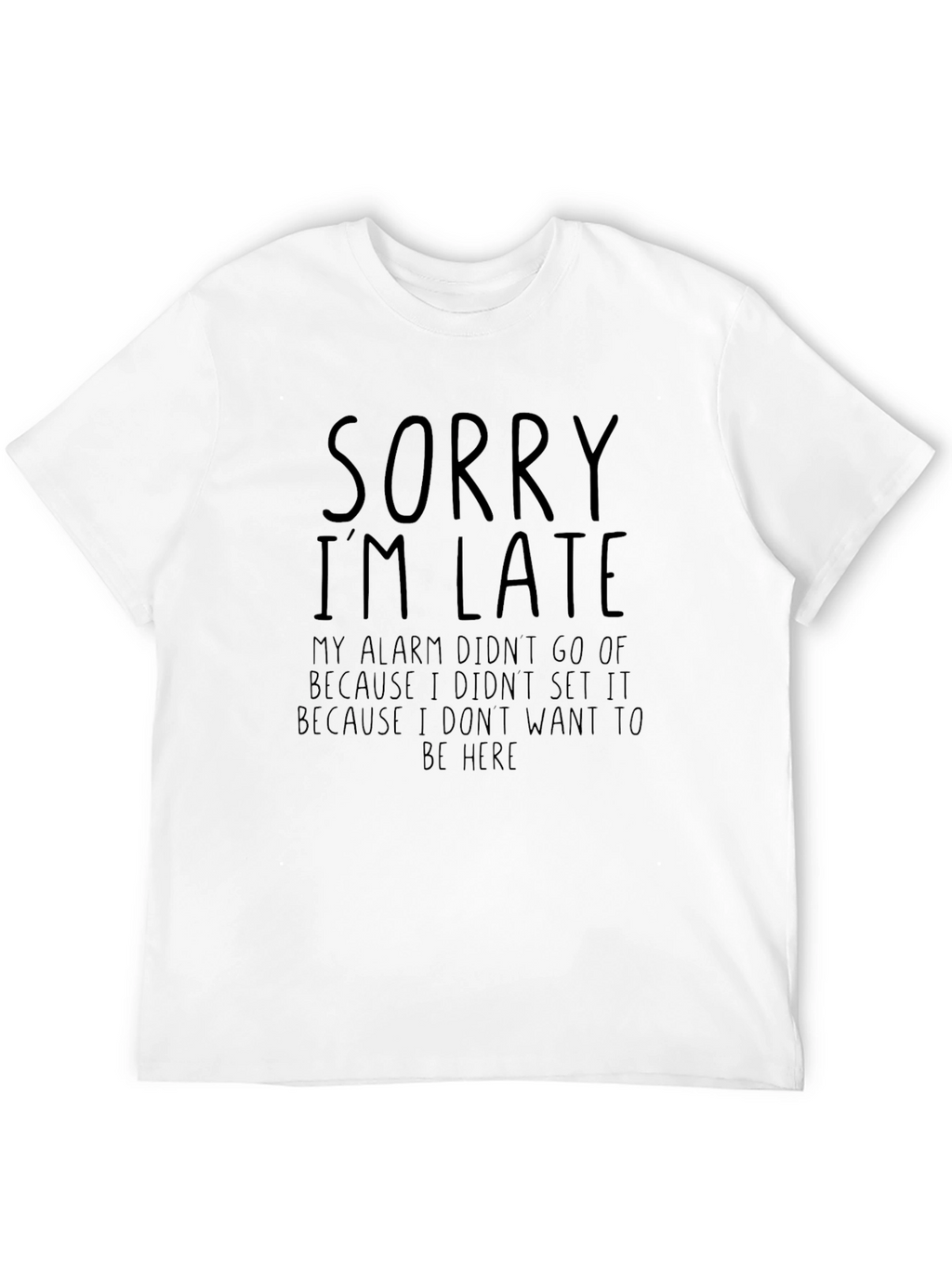 Sorry Im Late Mens Graphic Tee
