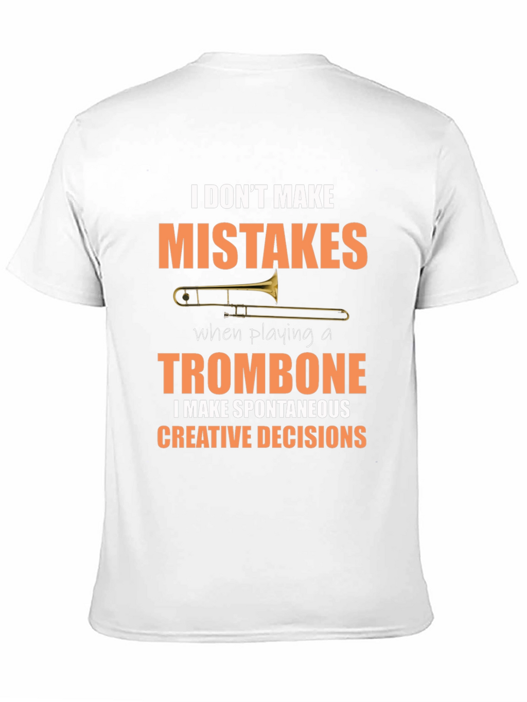 Funny Trombone Player T-Shirt - Creative Decisions