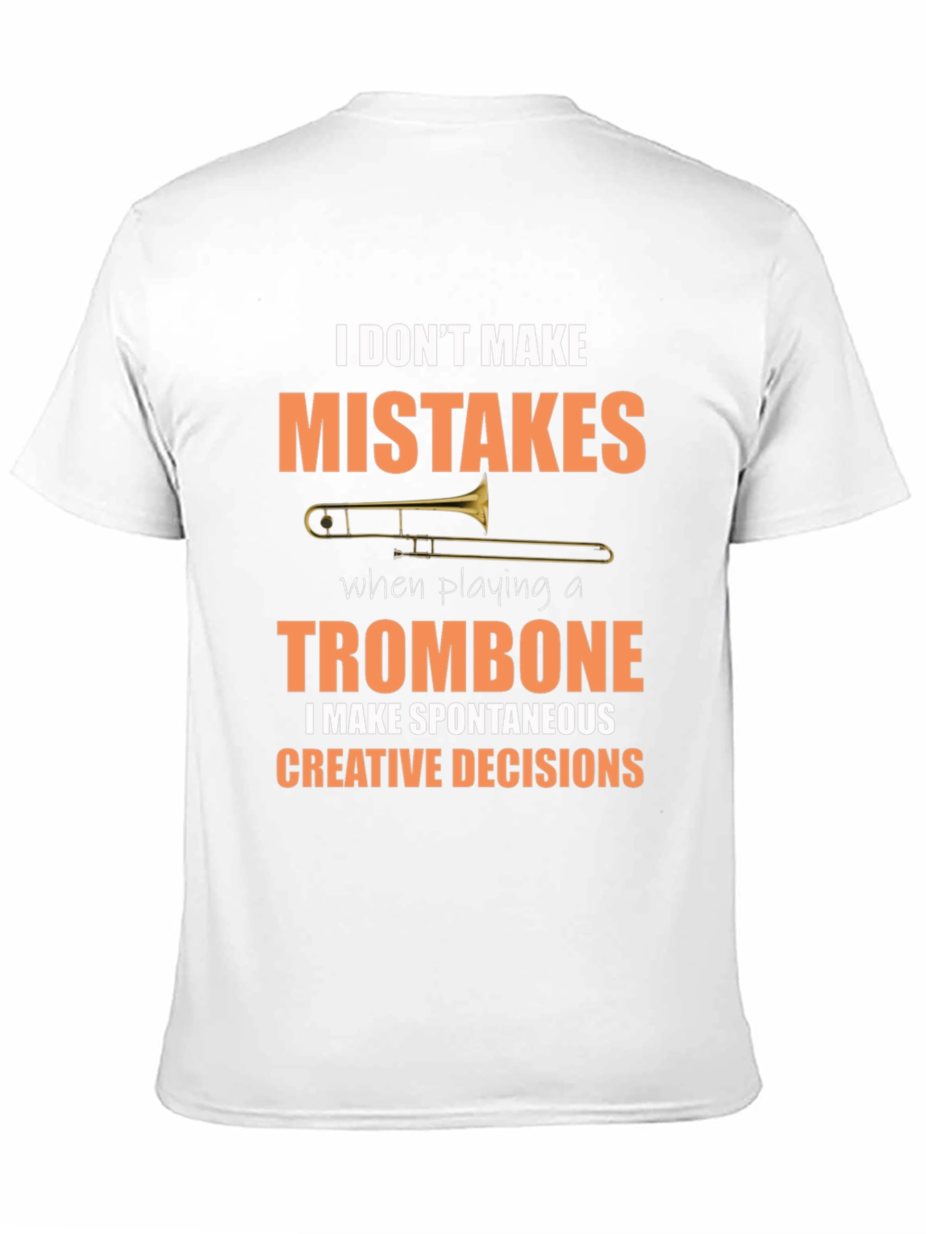 Funny Trombone Player T-Shirt - Creative Decisions