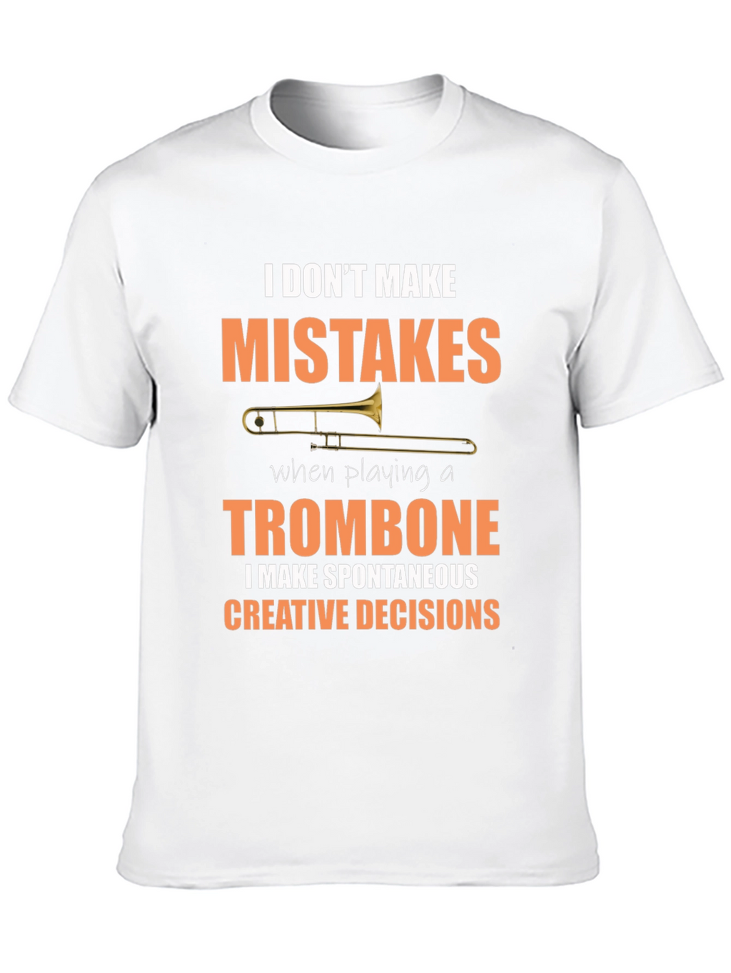 Funny Trombone Player T-Shirt - Creative Decisions
