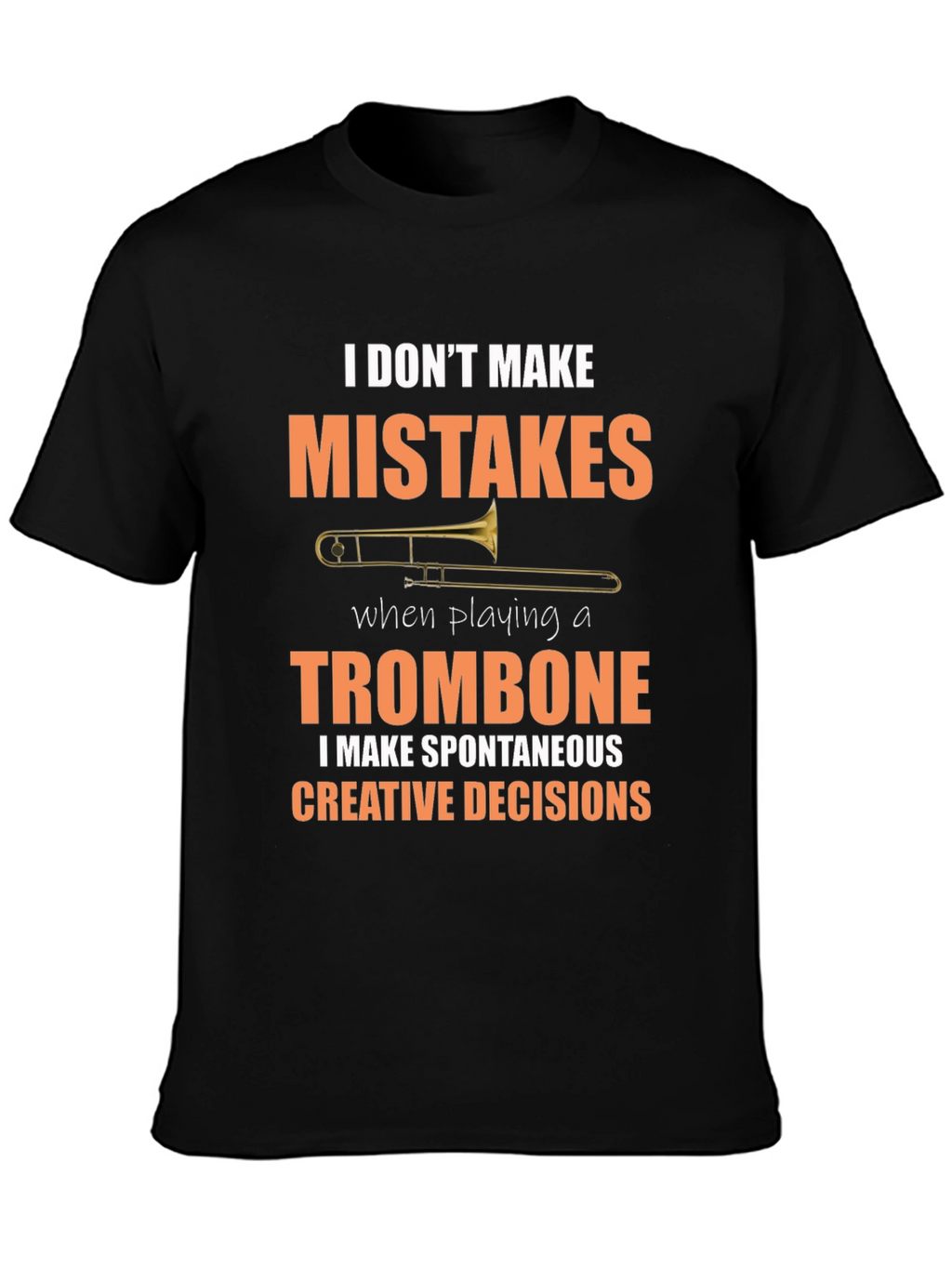 Funny Trombone Player T-Shirt - Creative Decisions