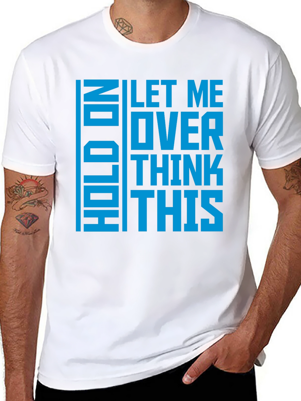 Hold On Let Me Overthink This - Graphic T-Shirt
