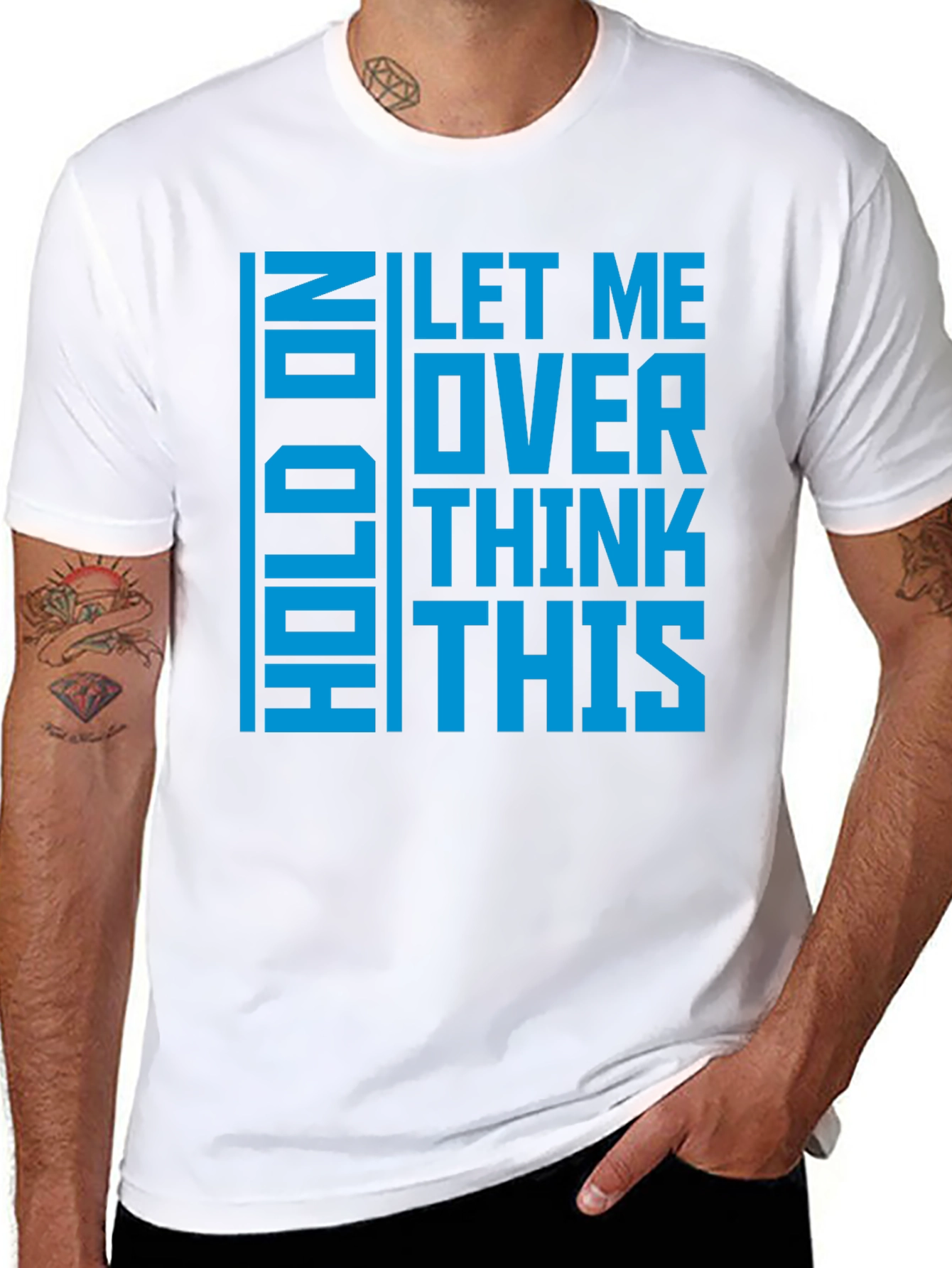 Hold On Let Me Overthink This - Graphic T-Shirt