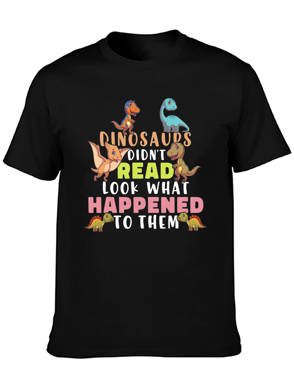 Dinosaurs Didnt Read T-Shirt