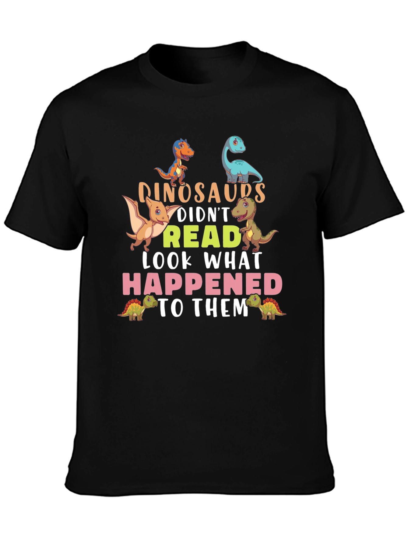 Dinosaurs Didnt Read T-Shirt
