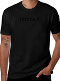 I Believed T-Shirt - Classic Fit