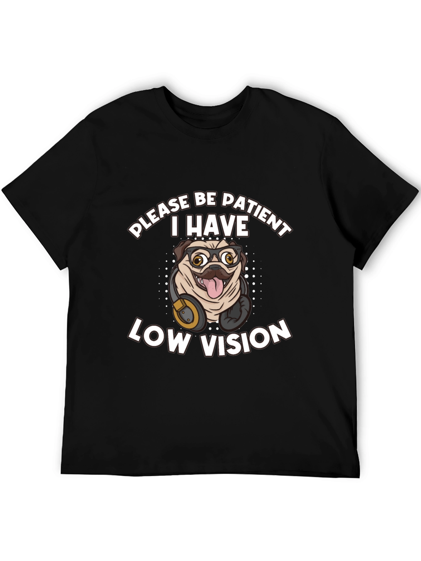 Pug Low Vision Graphic Tee - Humorous Novelty T-Shirt