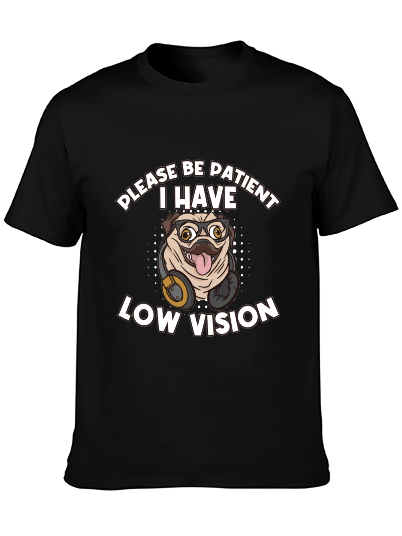 Pug Low Vision Graphic Tee - Humorous Novelty T-Shirt